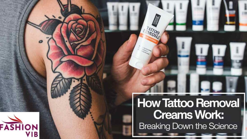 How Tattoo Removal Creams Work: Breaking Down the Science