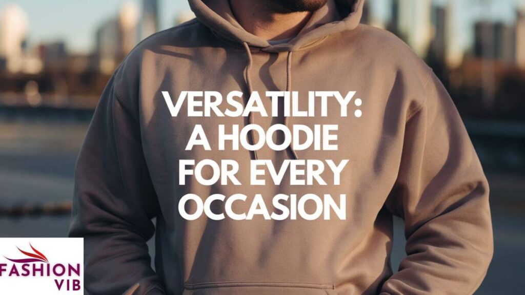 Versatility: A Hoodie for Every Occasion